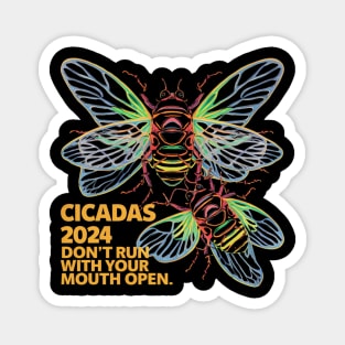 Don't Run With Your Mouth Open Brood XIII Funny Cicadas 2024 Magnet