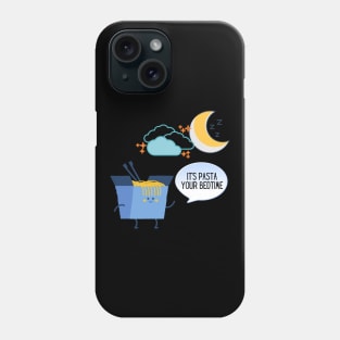 It's Pasta Your Bedtime Phone Case