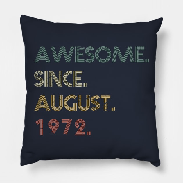 Awesome Since August 1972 Pillow by potch94