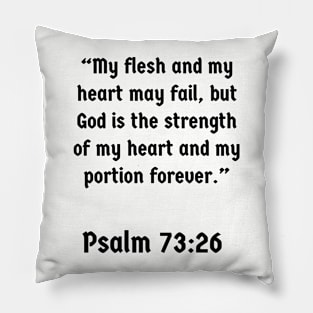 Psalm 73:26 Pillow