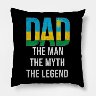 Rwandan Dad The Man The Myth The Legend - Gift for Rwandan Dad With Roots From Rwandan Pillow