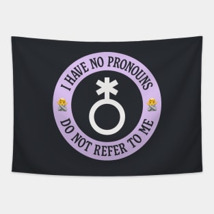 I Have No Pronouns Do Not Refer To Me - Non binary Tapestry