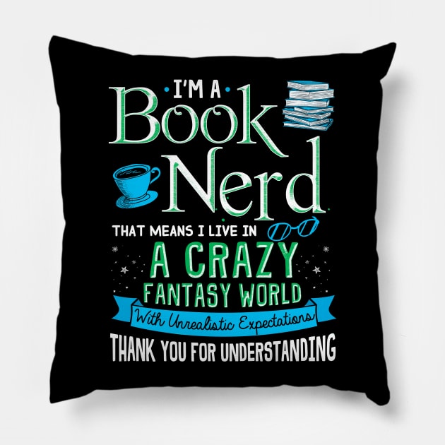 Book Nerd Living in a Crazy Fantasy World Pillow by KsuAnn