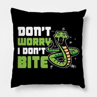 Don't Worry, Snakes Don't Bite Pillow