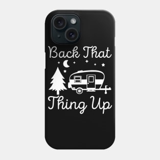 love camping back that thing up Phone Case