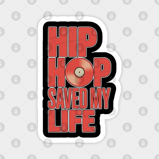 Hip Hop Saved My Life Magnet by UrbanLifeApparel