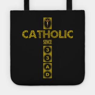 Catholic Since 33 AD Jesus Cross Crucifixion Tote