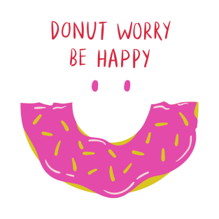 Donut Worry Be Happy - Punny T-Shirt