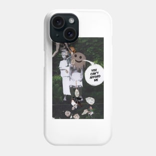 You can't afford us Phone Case