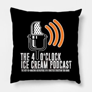 4 O'Clock Ice Cream Podcast Pillow