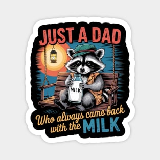 Just A Dad Who Always Came Back With The Milk Father's Day Magnet