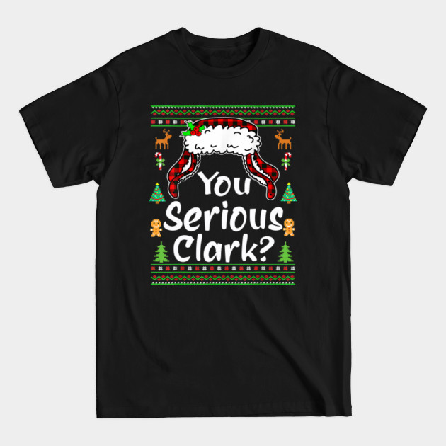 Disover You Serious Clark - Christmas Vacation - T-Shirt