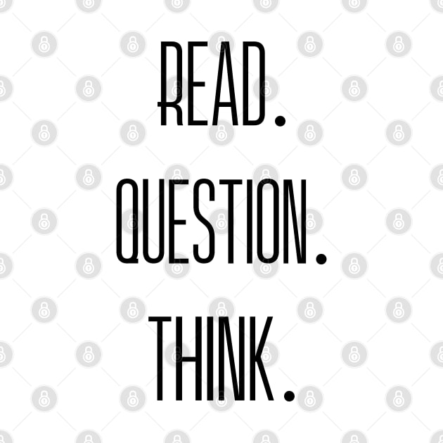 Read Question Think Critical Thinking Design by Everyday Inspiration