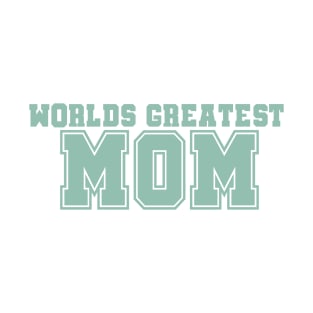 Worlds Greatest Mom T-Shirt