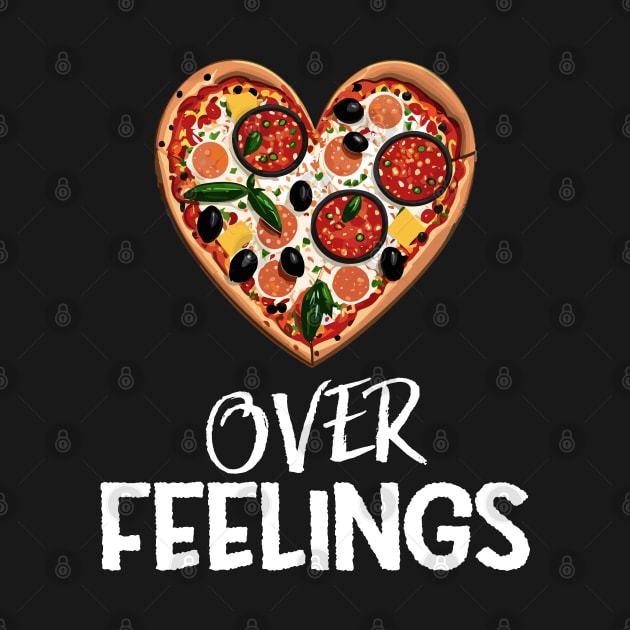 Pizza Over Feelings - Funny by eighttwentythreetees