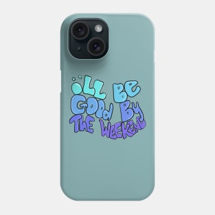 weekend Phone Case