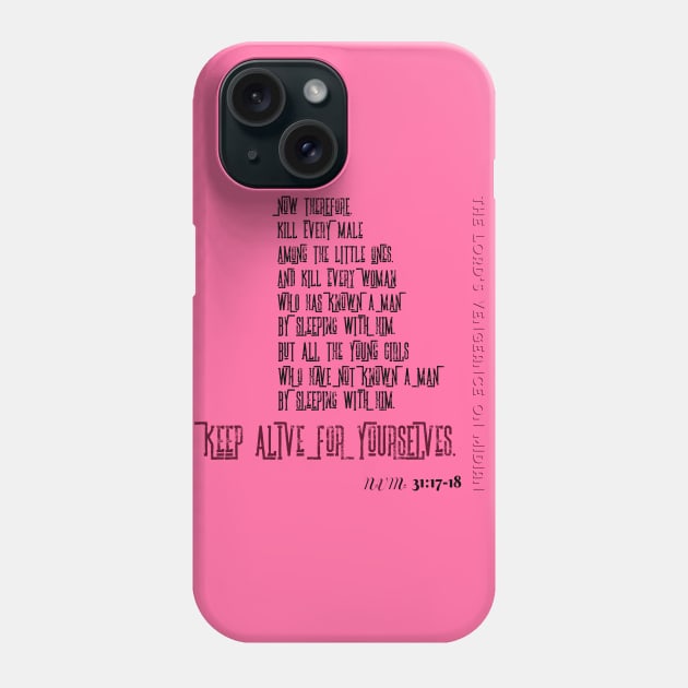 Numbers 31:17-18 Phone Case by Slave Of Yeshua