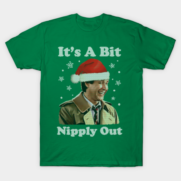 A Bit Nipply Out Christmas Vacation Christmas Vacation T Shirt Teepublic