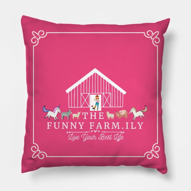 Live Your Best Life with The Funny Farm.ily Chaos Crew! Pillow by The Farm.ily