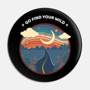 Go Find Your Wild Pin