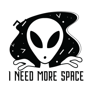 I Need More Space T-Shirt