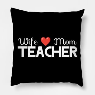 Wife Mom Teacher Pillow
