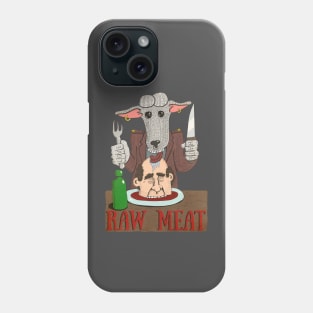 RAW MEAT Phone Case