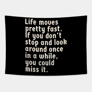 Life Moves Pretty Fast Tapestry