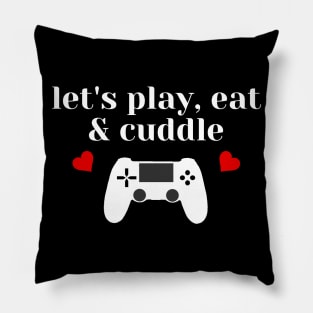 Let's Play Eat and Cuddle Valentines day Gamer tshirt Pillow