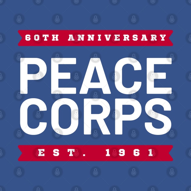 Peace Corps 60th Anniversary (Est. 1961) by e s p y