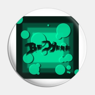 Be Here (caption) Pin