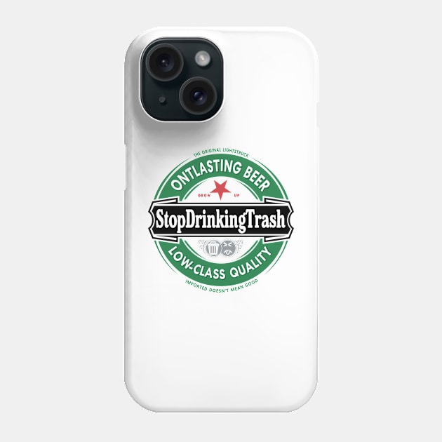 Stop Drinking Trash Imported Phone Case by HopNationUSA