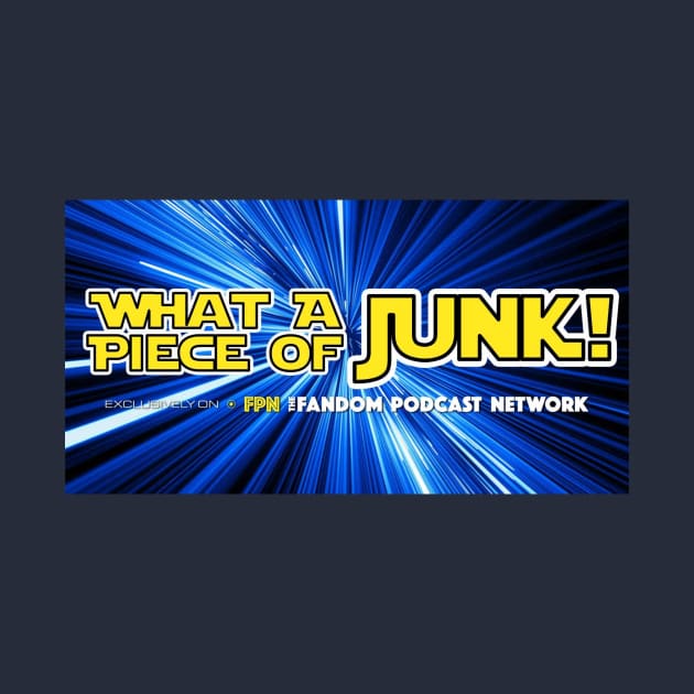 What A Piece of Junk! by Fandom Podcast Network