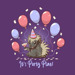 Its Party Pine - Party Porcupine T-Shirt