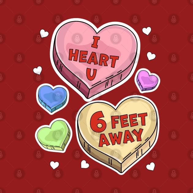 I Heart You Six Feet Away Valentines Day Candy Hearts by OrangeMonkeyArt