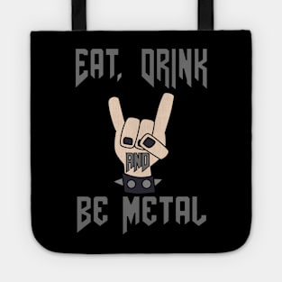 Eat, Drink and Be Metal Tote