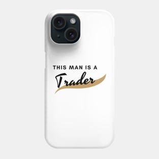 This man is a Trader (black) Phone Case