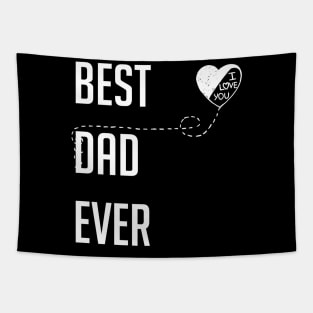 Best Dad Ever I Love You Dad Gift Tapestry