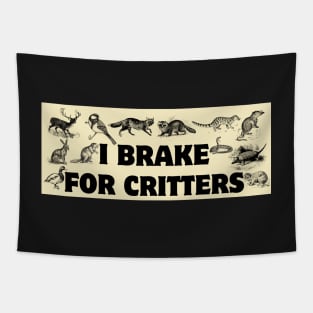 I Brake For Critters, Funny Car Bumper, Critters Bumper Tapestry