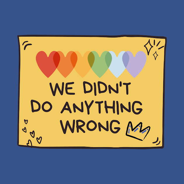 We didn't do anything wrong by Mika Design