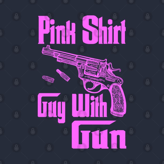 Pink shirt guy with gun by GlossyArtTees