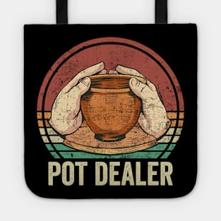 Pot Dealer Funny Pottery Lover Tote