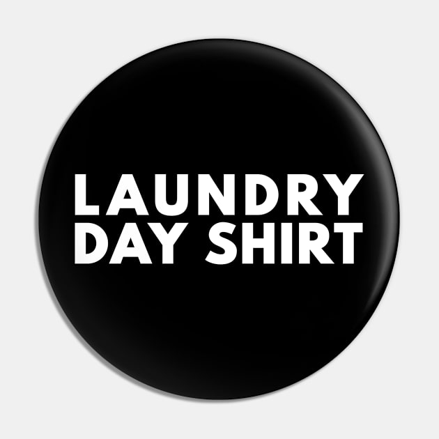 Laundry Day Shirt Pin by Bunchatees