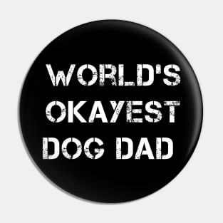 World's okayest dog dad Pin