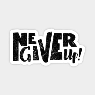 Never give up vector motivational quote. Hand written lettering Magnet