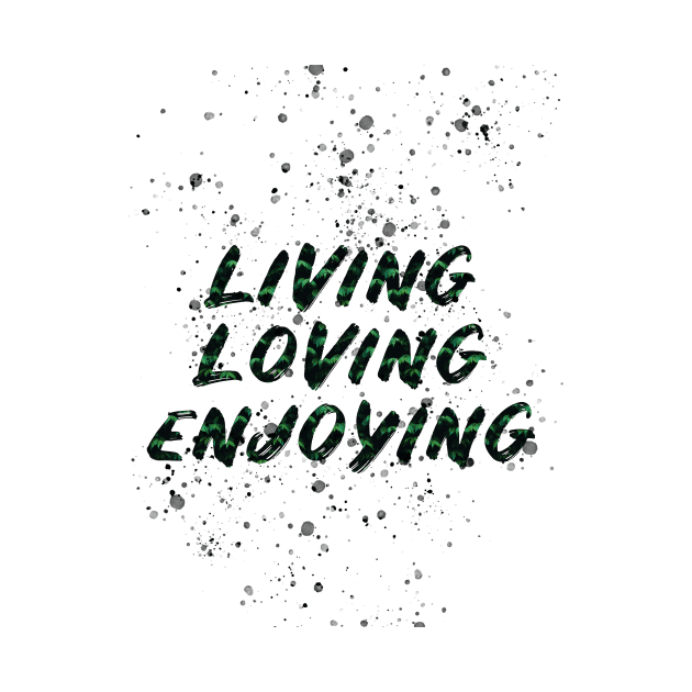 living loving enjoying by ahnoun