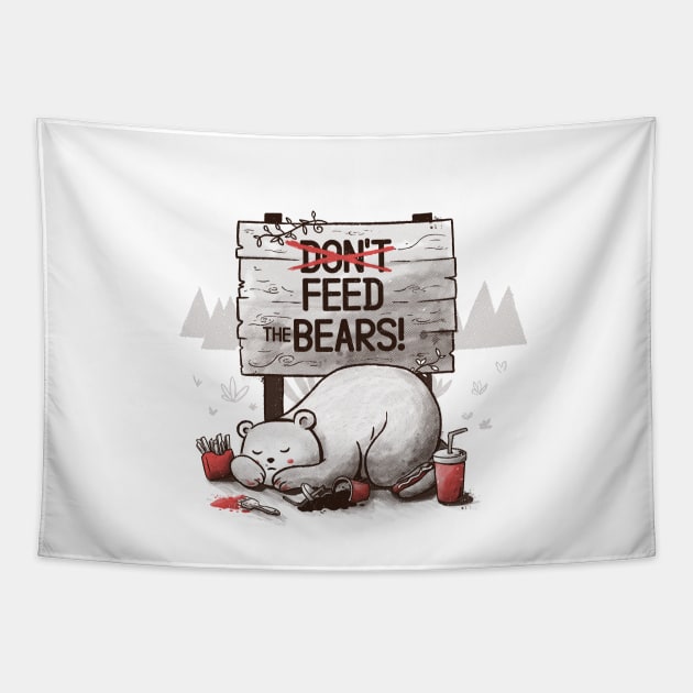 Don't Feed The Bears Tapestry by Tobe_Fonseca