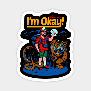 I'm Okay: The Vacations Magnet