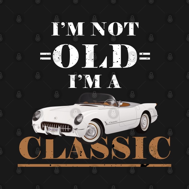 I'm not old iam a classic by woormle