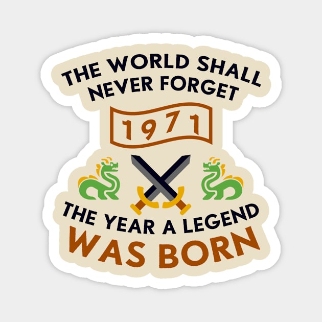 1971 The Year A Legend Was Born Dragons and Swords Design Magnet by Graograman